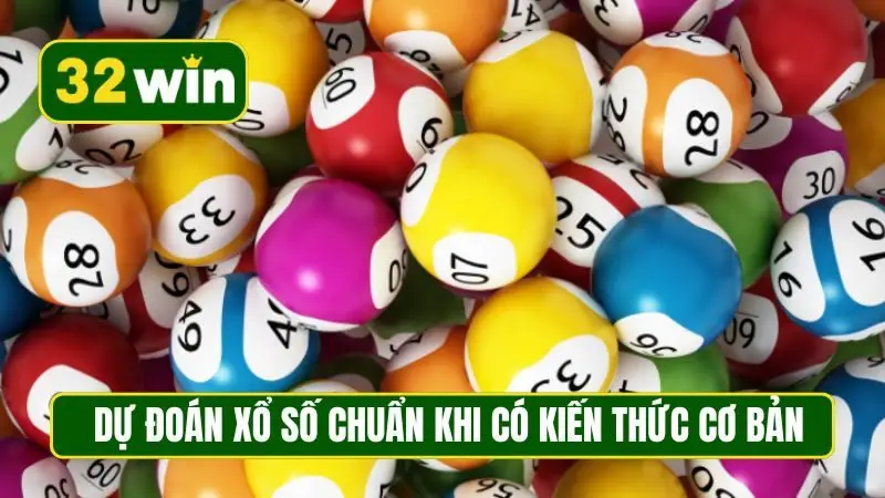 Dự đoán xổ số chuẩn khi có kiến thức cơ bản